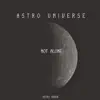 Astro Universe - Not Alone - EP